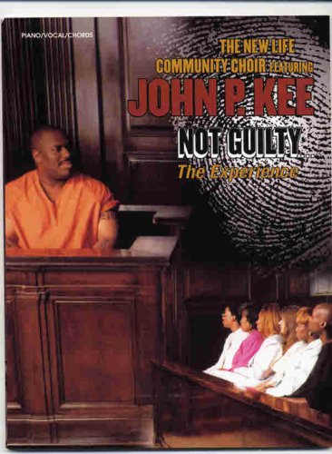 John P. Kee and The New Life Community Choir -- Not Guilty... The Experience: Piano/Vocal/Chords by John P. Kee