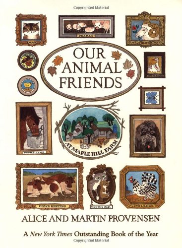 Our Animal Friends At Maple Hill Farm by Alice Provensen