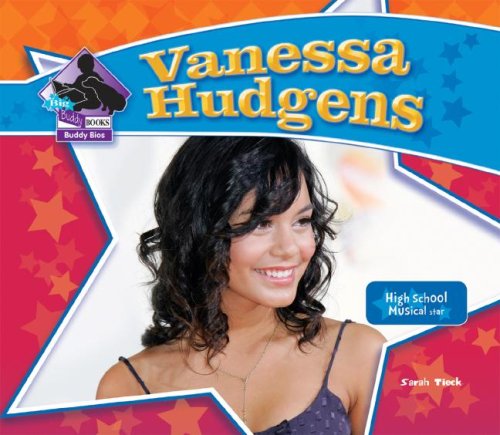 Vanessa Hudgens (Big Buddy Books: Buddy Bios) by Sarah Tieck