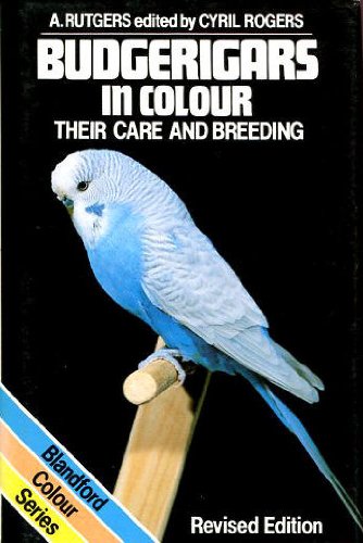 Budgerigars in colour: Their care and breeding by Abram Rutgers