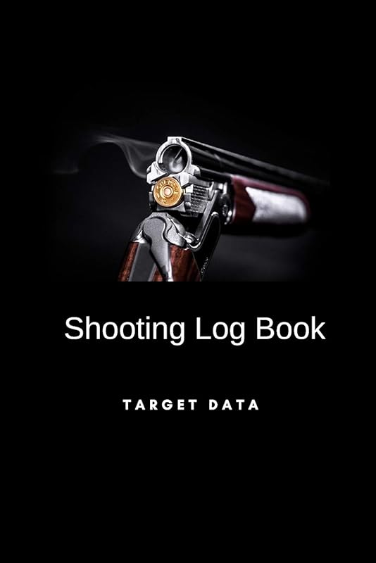 Shooting Log Book Target Data: Track Location Firearm Distance Weather Performance and More by RMC Sports Notebooks