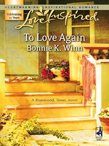To Love Again (Rosewood, Texas Book 3)