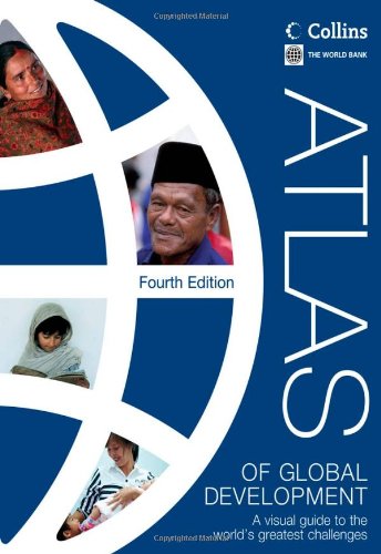 Atlas of Global Development: A Visual Guide to the World's Greatest Challenges by World Bank