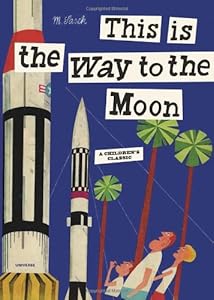 This is the Way to the Moon by Miroslav Sasek