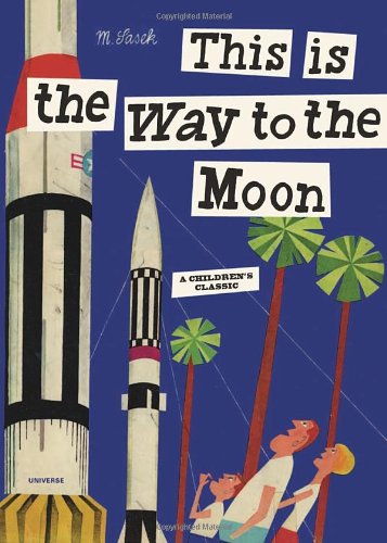 This is the Way to the Moon by Miroslav Sasek