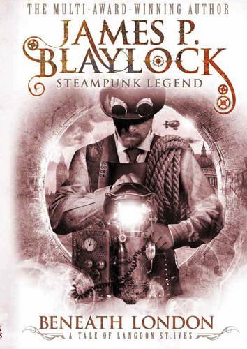 Beneath London by James P. Blaylock