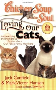 Chicken Soup for the Soul: Loving Our Cats: Heartwarming and Humorous Stories about our Feline Family Members by Amy Newmark