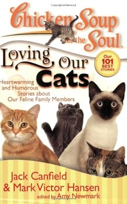 Chicken Soup for the Soul: Loving Our Cats: Heartwarming and Humorous Stories about our Feline Family Members