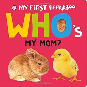 My First Peekaboo: Who's My Mom?