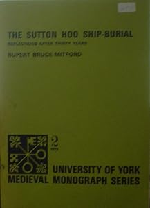 Sutton Hoo Viking Ship Burial by Rupert Leo Scott Bruce-Mitford