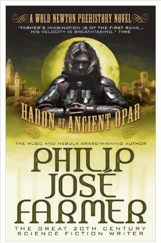 Hadon of Ancient Opar (Khokarsa Series #1 - Wold Newton Prehistory) (Wold Newton Novels) by Philip Jose Farmer