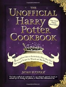 The Unofficial Harry Potter Cookbook: From Cauldron Cakes to Knickerbocker Glory--More Than 150 Magical Recipes for Muggles and Wizards by Dinah Buchotz