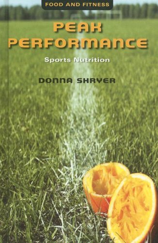 Peak Performance: Sports Nutrition (Food and Fitness) by Donna Shryer