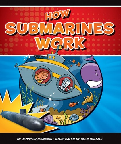 How Submarines Work by Jennifer Swanson