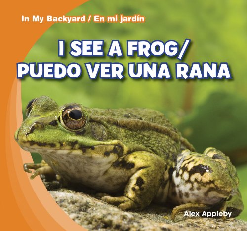 I See a Frog / Puedo Ver Una Rana by Alex Appleby
