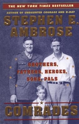 Comrades: Brothers, Fathers, Heroes, Sons, Pals