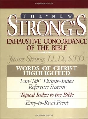The New Strong's Exhaustive Concordance of the Bible: Classic Edition