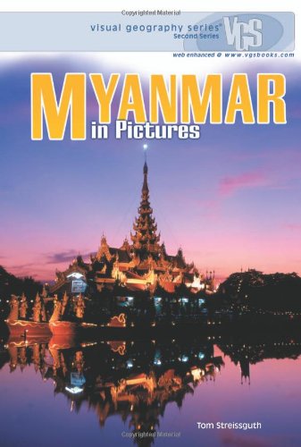 Myanmar in Pictures (Visual Geography. Second Series) by Tom Streissguth