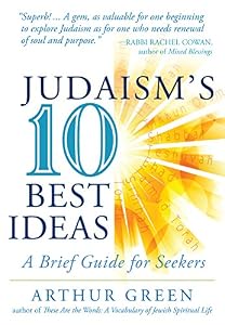 Judaism's Ten Best Ideas: A Brief Guide for Seekers