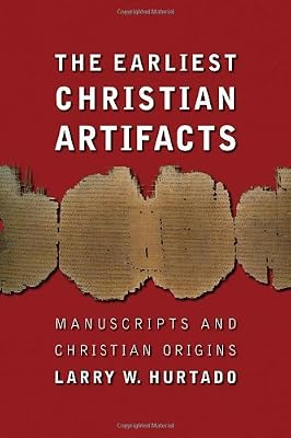 The Earliest Christian Artifacts: Manuscripts and Christian Origins
