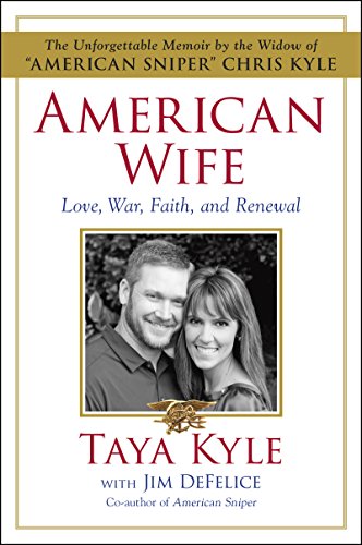 American Wife: A Memoir of Love, War, Faith, and Renewal by Taya Kyle
