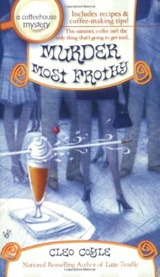 Murder Most Frothy (Coffeehouse Mysteries, No. 4)