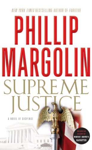 Supreme Justice: A Novel of Suspense by Phillip Margolin