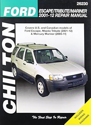 Chilton's Ford Escape/Tribute/Mariner 2001-12 repair manual