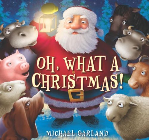 Oh, What a Christmas! by Michael Garland