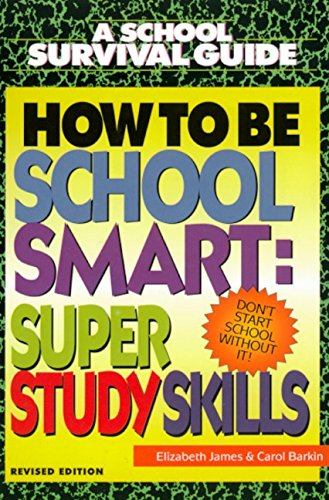 How to Be School Smart (School Survival Guide) by Elizabeth James