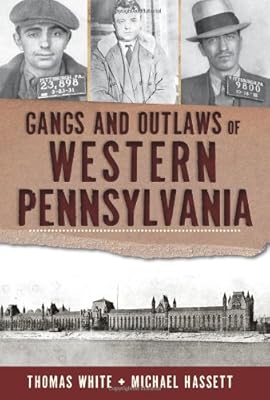 Gangs and Outlaws of Western Pennsylvania