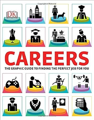 Careers: The Graphic Guide to Finding the Perfect Job for You