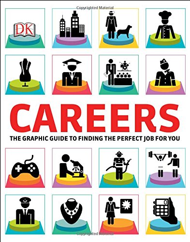 Careers: The Graphic Guide to Finding the Perfect Job for You by DK