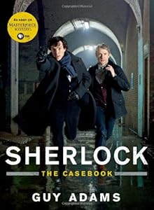 The Sherlock Files: The Official Companion to the Hit Television Series
