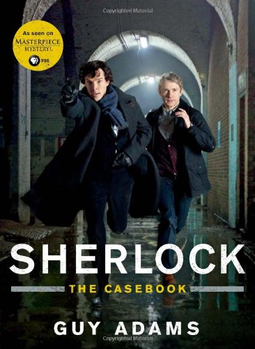The Sherlock Files: The Official Companion to the Hit Television Series by Guy Adams