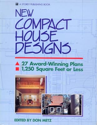 New Compact House Designs: 27 Award-Winning Plans, 1,250 Square Feet or Less