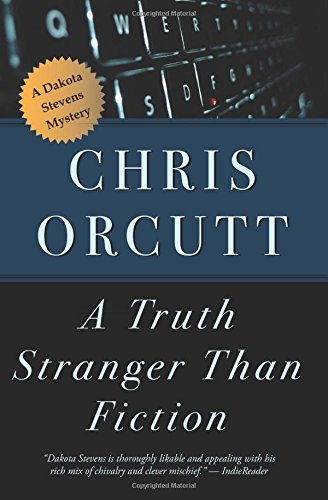 A Truth Stranger Than Fiction by Chris Orcutt