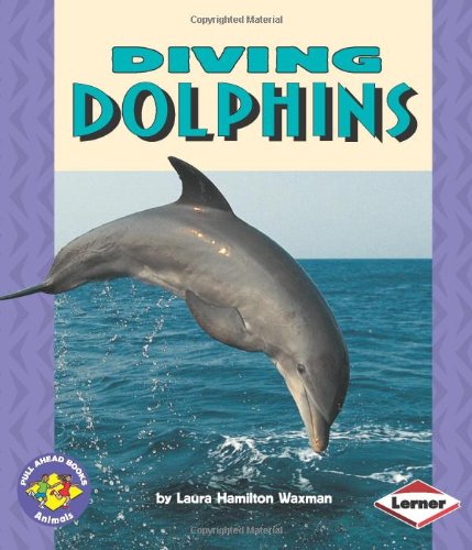 Diving Dolphins (Pull Ahead Books) by Laura Hamilton Waxman