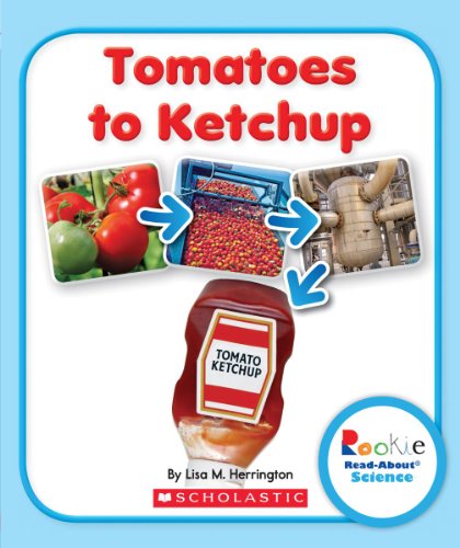 Tomatoes to Ketchup by Lisa M. Herrington