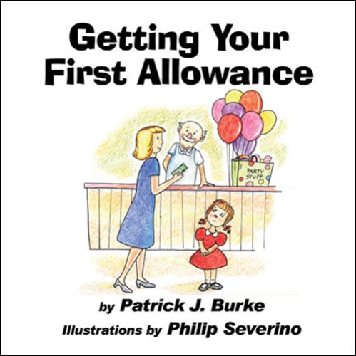 Getting Your First Allowance by Patrick J. Burke