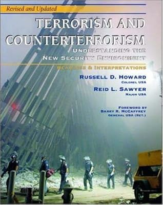 Terrorism and Counterterrorism: Understanding the New Security Environment, Readings & Interpretations