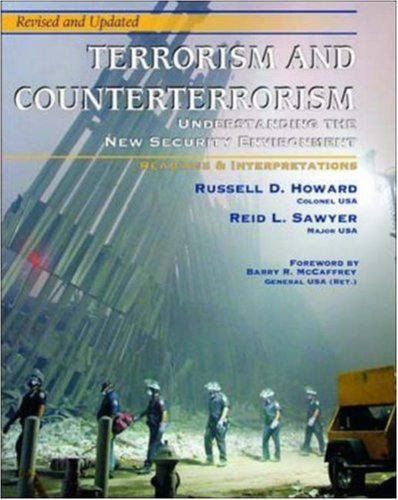Terrorism and Counterterrorism: Understanding the New Security Environment, Readings & Interpretations by Reid L. Howard, Russell D.