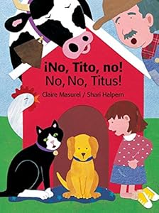 ¡No, Tito, no! / No, No, Titus! (Bilingual Edition) (English and Spanish Edition)