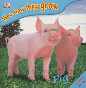 Pig (See How They Grow)