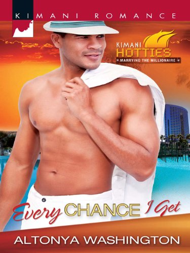 Every Chance I Get (Kimani Hotties) by AlTonya Washington