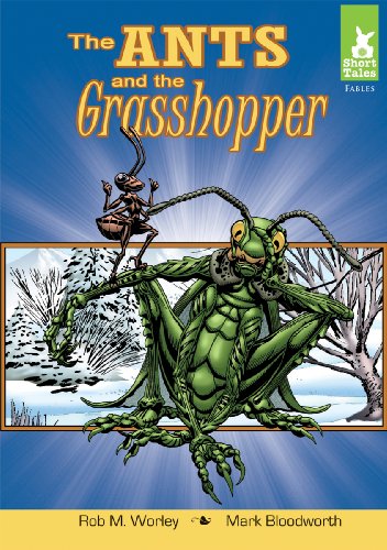 The Ants and the Grasshopper (Short Tales: Fables) by Rob M. Worley