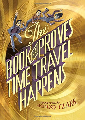 The Book That Proves Time Travel Happens by Henry Clark