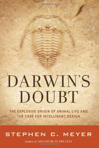 Darwin's Doubt: The Explosive Origin of Animal Life and the Case for Intelligent Design by Stephen C. Meyer