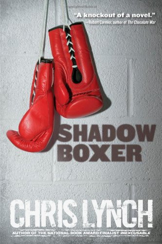Shadow Boxer by Chris Lynch