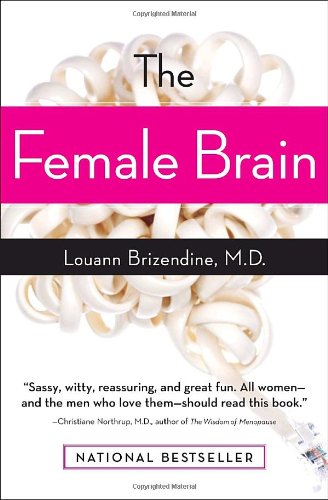 The Female Brain by by Louann Brizendine